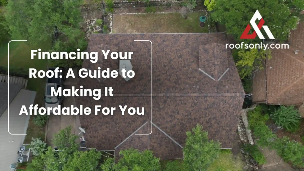 Roof Financing Options: Complete Guide to Funding Your Roof Replacement